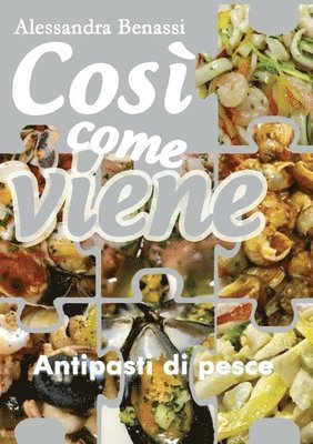 Cos come viene. Antipasti di pesce 1