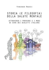 bokomslag Storia (e filosofia) della salute mentale attraverso i proverbi e i modi di dire dei dialetti italiani