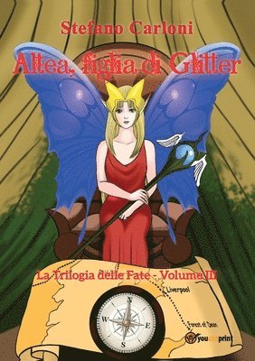 Altea, figlia di Glitter. La Trilogia delle Fate - Volume III 1