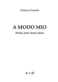 bokomslag A Modo Mio Poesie, testi, brani, storie