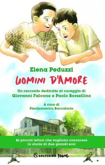 Elena Peduzzi, Pierdomenico Baccalario - Men of Love: A Tale Dedicated to the Courage of Giovanni Falcone and Paolo Borsellino (Italienska), Inbunden
