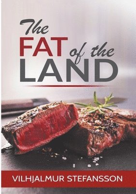 Vilhjalmur Stefansson - Fat of the Land, Häftad