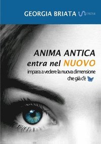 bokomslag Anima antica entra nel nuovo - Impara a vedere la nuova dimensione che gi c'