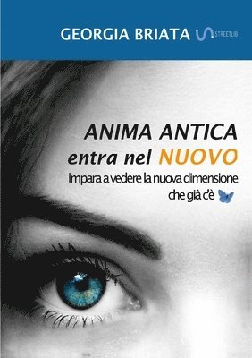 bokomslag Anima antica entra nel nuovo - Impara a vedere la nuova dimensione che già c'è