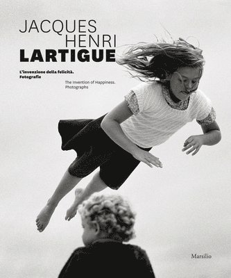 bokomslag Jacques Henri Lartigue: The Invention of Happiness