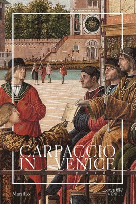 Gabriele Matino, Patricia Fortini Brown - Carpaccio in Venice: A Guide, Häftad