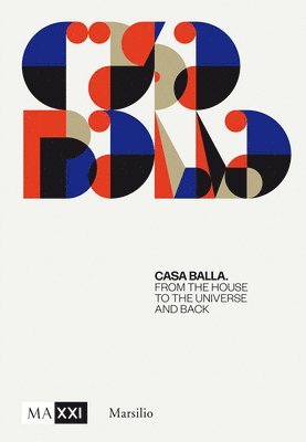 Domitilla Dardi, Bartolomeo Pietromarchi - Giacomo Balla: Casa Balla, Inbunden