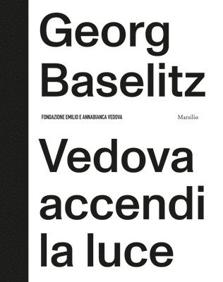 bokomslag Georg Baselitz: Vedova accendi la luce