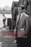 Roberto Carnero - Morire per le idee. Vita letteraria di Pier Paolo Pasolini, Häftad