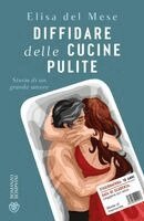 Elisa Del Mese - Diffidare delle cucine pulite. Storia di un grande amore, Häftad. Tillgänglighet: Lägg i varukorg