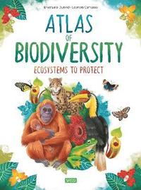 bokomslag Atlas of Biodiversity. Ecosystems to Protect