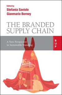bokomslag The Branded Supply Chain: A New Perspective in Sustainable Branding