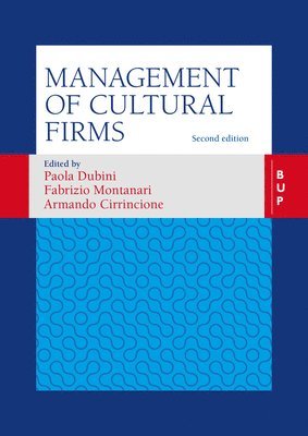 Paola Dubini, Fabrizio Montanari, Armando Cirrincione - Management of Cultural Firms, Häftad