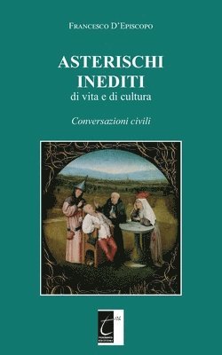 bokomslag ASTERISCHI INEDITI di vita e di cultura: Conversazioni civili