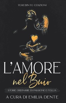 AA VV, Emilia Dente - L'Amore Nel Buio: Storie ordinarie di passione e follia, Häftad