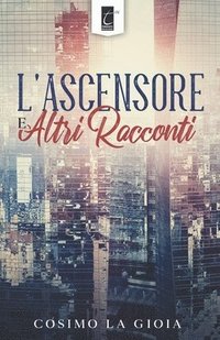 bokomslag L'Ascensore E Altri Racconti