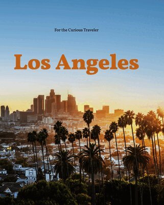 Andrea Richards - Los Angeles: For the Curious Traveler, Inbunden