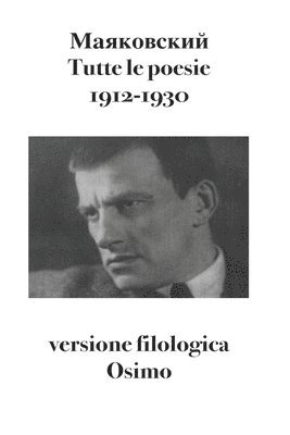 Vladimir Majakovskij, Bruno Osimo - Tutte le poesie (1912-1930), Häftad