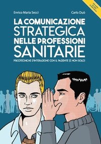 bokomslag comunicazione strategica nelle professioni sanitarie. Psicotecniche d'interazione con il paziente (e non solo)