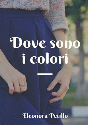 bokomslag Dove sono i colori