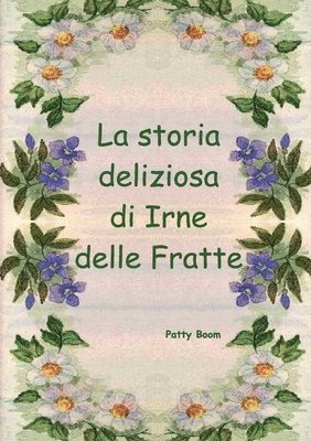 bokomslag storia deliziosa di Irne delle Fratte