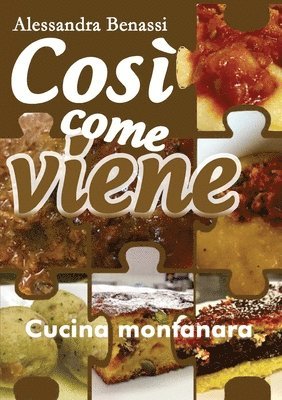 bokomslag Cos come viene. Cucina montanara