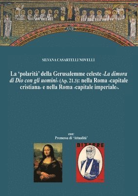 La 'polarit' della Gerusalemme celeste La dimora di Dio con gli uomini nella Roma capitale cristiana e nella Nuova Roma capitale imperiale. 1