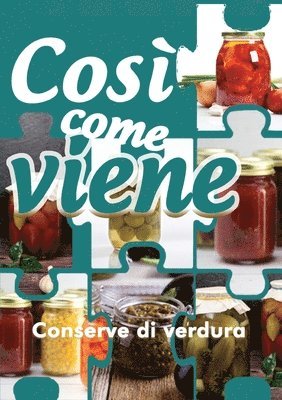 bokomslag Cos come viene. Conserve di verdura