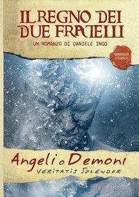 bokomslag Angeli o Demoni - Il Regno dei due Fratelli