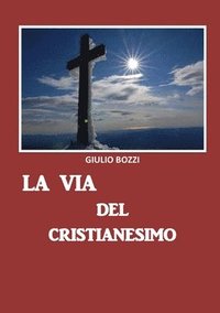 bokomslag La via del Cristianesimo