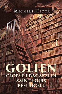 bokomslag Golien Cloes e i ragazzi di Saint Louis Ben Rigell