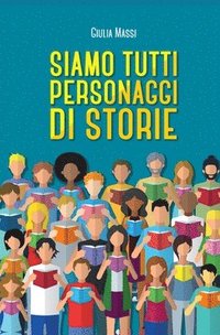 bokomslag Siamo tutti personaggi di storie