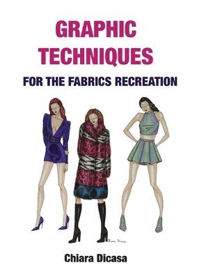bokomslag Graphic Techniques for the Fabrics Recreation
