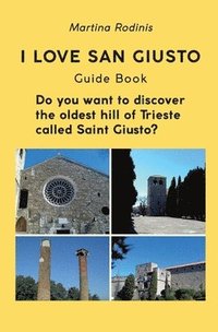 bokomslag I love Saint Giusto. Guide Book