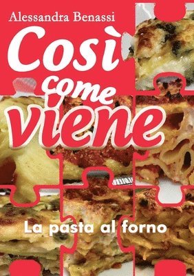 bokomslag Cos come viene. La pasta al forno