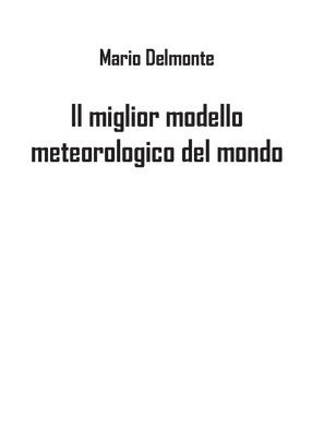 bokomslag Il miglior modello meteorologico del mondo