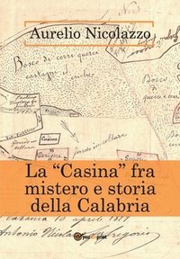 bokomslag La &quot;Casina&quot; fra mistero e storia della Calabria