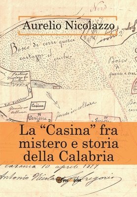 La &quot;Casina&quot; fra mistero e storia della Calabria 1