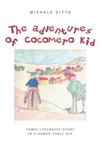 bokomslag The adventures of Cocomero Kid