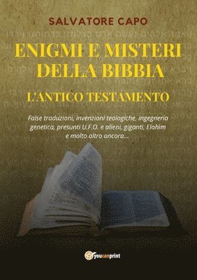 Enigmi e Misteri della Bibbia - L'Antico Testamento 1