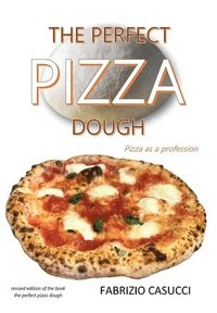 bokomslag Perfect Pizza Dough Pizza as a Profession