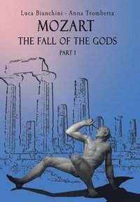 bokomslag Mozart the Fall of the Gods - Part 1