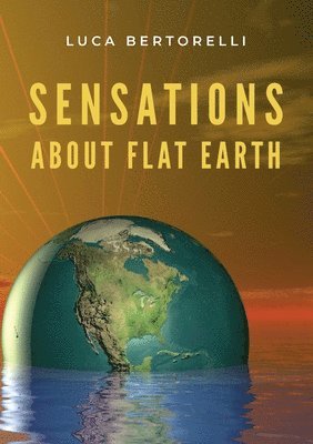 Sensations about flat Earth 1