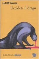 Leif G. W. Persson - Persson, L: Uccidete il drago, Häftad