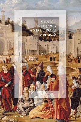 Donatella Calabi - Venice, the Jews, and Europe, Inbunden