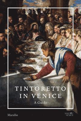 Frederick Ilchman, Thomas Dalla Costa, Robert Echols - Tintoretto in Venice: A Guide, Häftad
