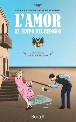 Stefano Bartoli, Laura Antonini - L'amor al tempo del refosco, Häftad