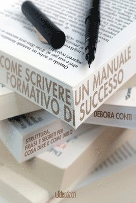 bokomslag Come scrivere un manuale formativo di successo - Struttura, frasi e segreti per cosa dire e come dirlo