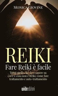 bokomslag Fare Reiki  facile - Tutto quello che devi sapere su cos' e cosa non  Reiki, come fare trattamento e auto-trattamento