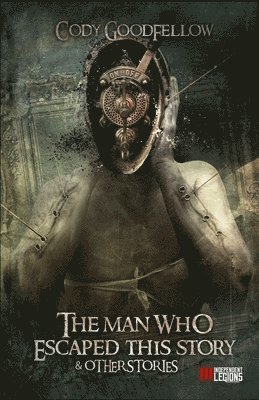 The Man Who Escaped This Story and Other Stories 1